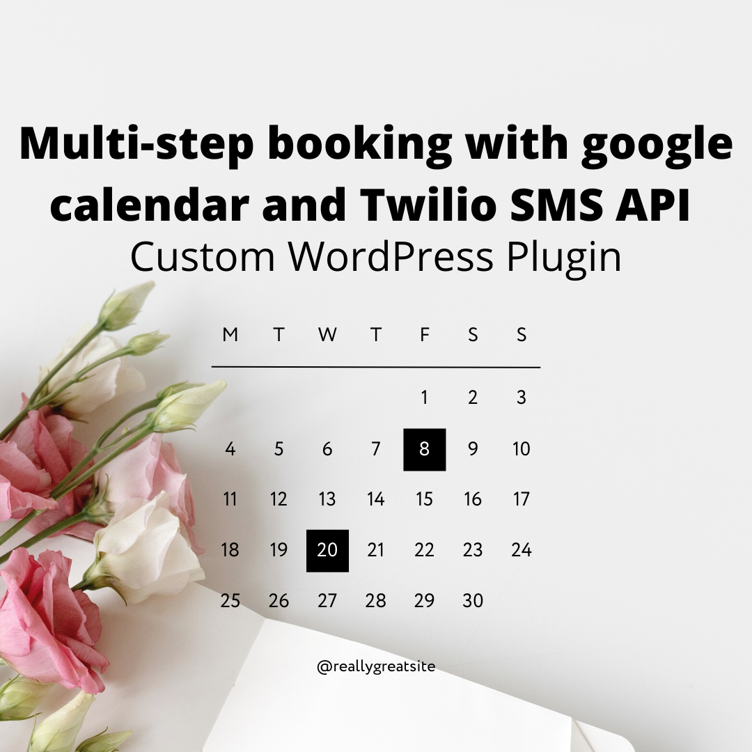 Multi-step booking with google calendar and Twilio SMS API – Custom WordPress Plugin