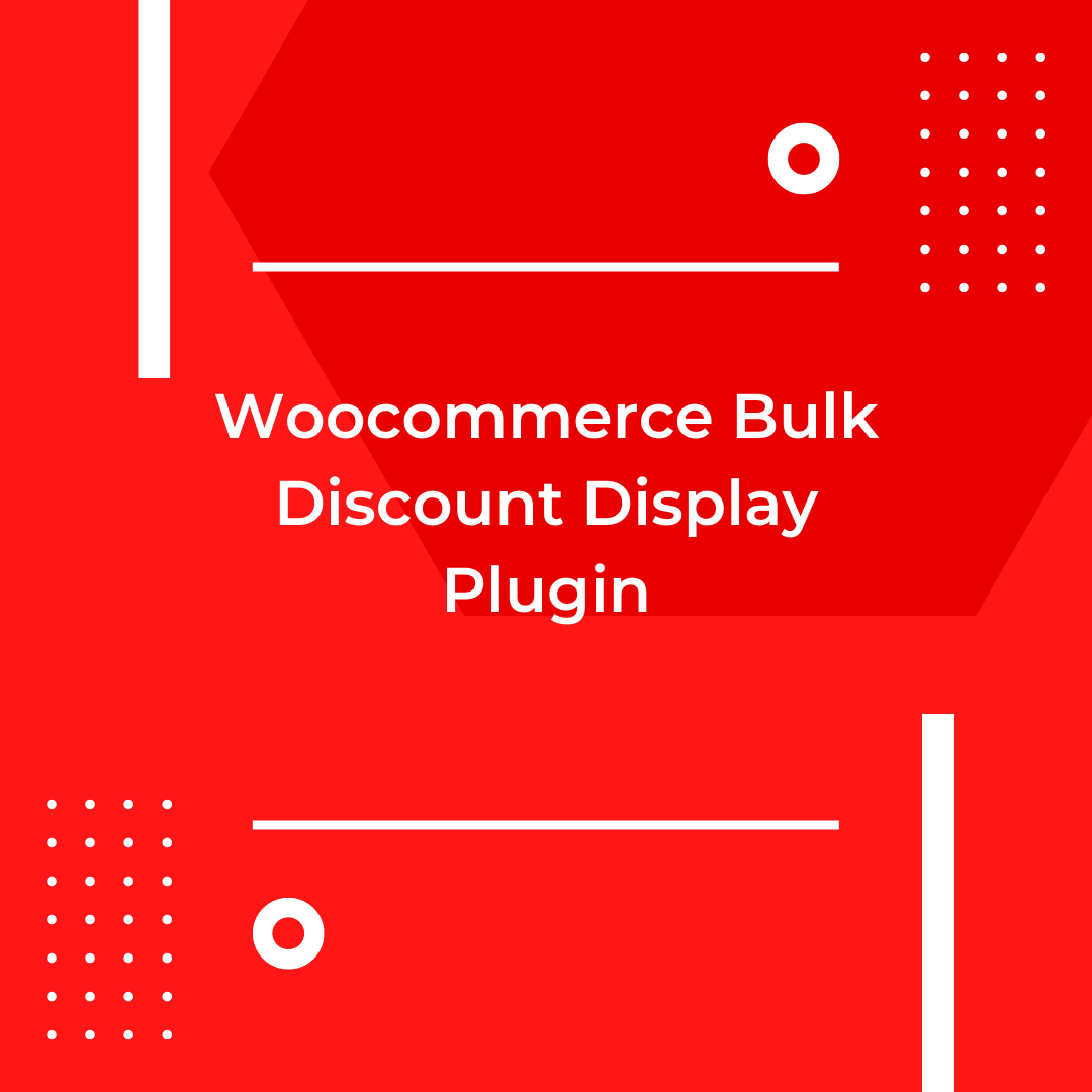 Woocommerce Bulk Discount Display – Custom WordPress Plugin